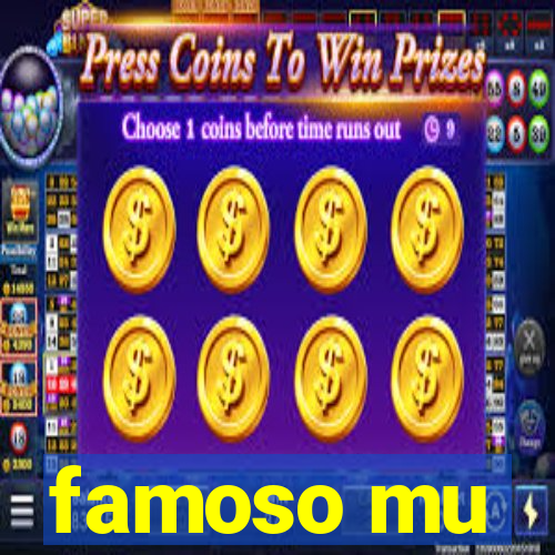famoso mu